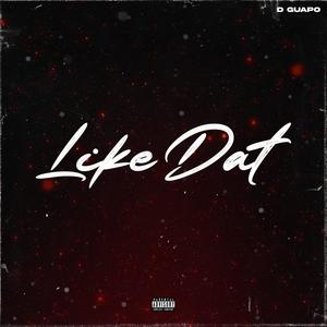 Like Dat (Explicit)