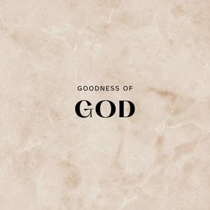 GOODNESS OF GOD