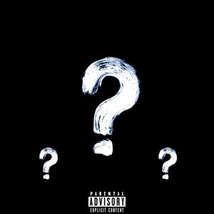 ?UESTION MARKZ (Explicit)