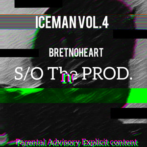 Iceman, Vol. 4: Bretnoheart (Explicit)