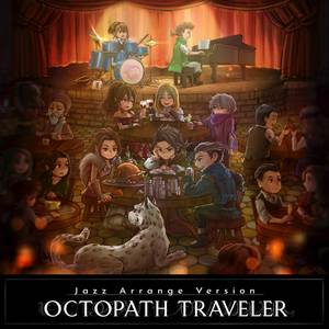 Jazz Arrange Version: Octopath Traveler