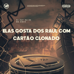 Elas Gosta dos Raul Com Cartão Clonado (Explicit)