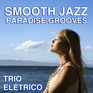 Smooth Jazz Paradise Grooves