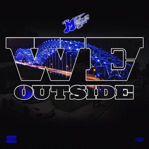 We Outside (Explicit)