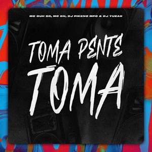 Toma Pente Toma (Explicit)