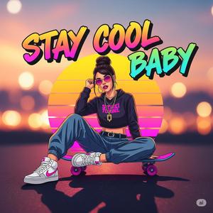Stay Cool Baby