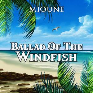 Ballad Of The Windfish