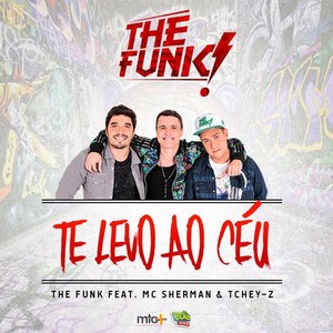 Te Levo ao Céu(feat. MC Sherman & Tchey-Z)