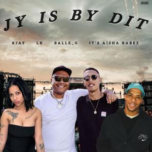 Jy Is By Dit (feat. LK, Balle_G & Aisha Babez)