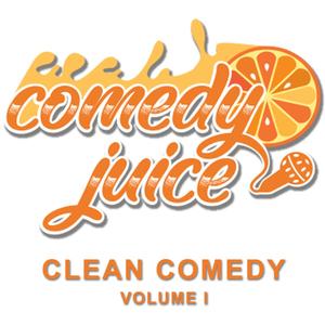 Comedy Juice: Clean Comedy Volume 1