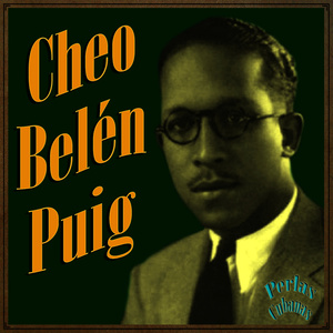 Perlas Cubanas: Cheo Belén Puig