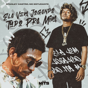 Ela Vem Jogando Tudo Pra Mim (Explicit)
