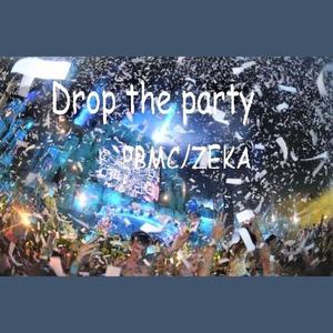 Drop the party