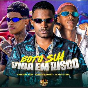 Boto Sua Vida em Risco (Explicit)