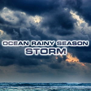 Ocean Rainy Season Storm (feat. Megastorms, Atmospheres White Noise Sounds, Stormy Weather Sounds, White Noise Sound FX, Rain & Ocean Sounds & Ocean Storm Sounds)