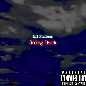 Going Dark (Mixtape) [Album] (Explicit)