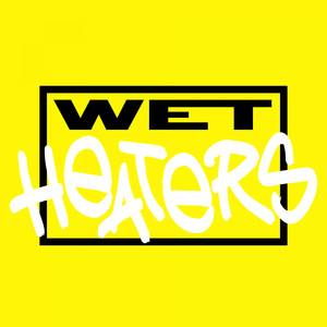 Wet Heaters: Acid Yellow Edition