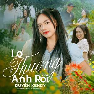 Lỡ Thương Anh Rồi (Duyên Kendy Solo)