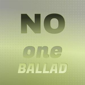 No one Ballad