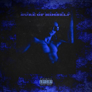 Sure of Himself (Explicit)