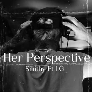 Her Perspective (feat. LG-Perth) [Explicit]