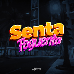 Senta Foguenta (Explicit)