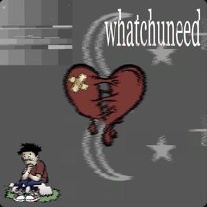 whatchuneed (feat. scrambl) (Explicit)