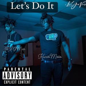 Let's Do It(feat. RPGMar) (Explicit)