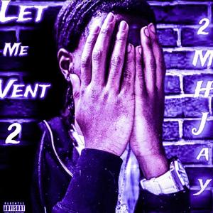 Let Me Vent 2 (Explicit)