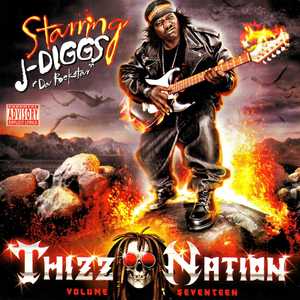 Thizz Nation Vol. 17 Starring J-Diggs (Explicit)