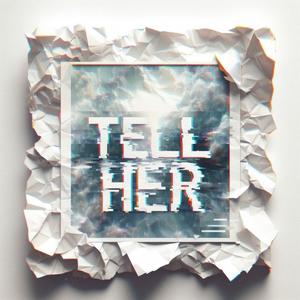 Tell Her (Explicit)