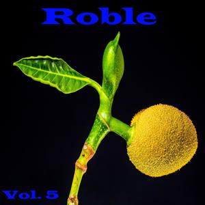 Roble, Vol. 5