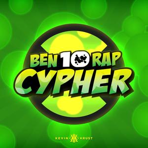 Ben 10 Rap Cypher (feat. The Kevin Bennett, Mir Blackwell, PE$O PETE, Cam Steady, Diggz Da Prophecy, Breeton Boi, Mat4yo, McGwire & 954mari) (Explicit)