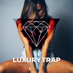 Luxury Trap Vol. 5 (Trap Music Compilation)