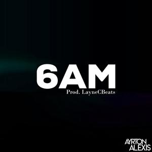 6AM (Explicit)