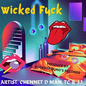 Chennet d man -tc -33 = wicked **** (Explicit)