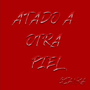 Atado a Otra Piel (Explicit)