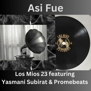 Asi Fue (feat. Yasmani Subirat & Promebeats)