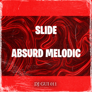 Slide Absurd Melodic (Explicit)