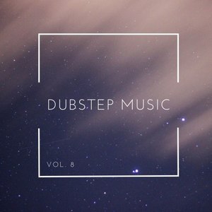 Dubstep Music, Vol. 8 (Explicit)