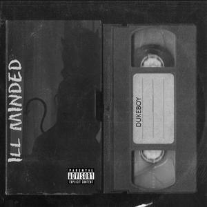 ILL MINDED (Explicit)