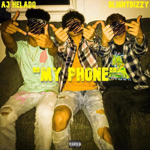 My Phone (feat. Slightdizzy) [Explicit]