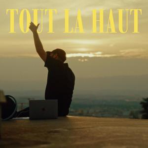 Tout là haut (Explicit)