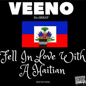 Fell in Love With a Haitian (Rotation) [Explicit]