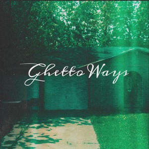 Ghetto Ways (Explicit)