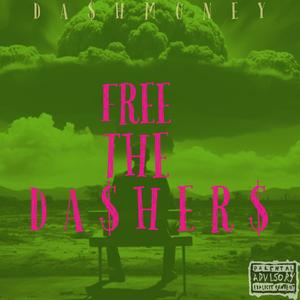 FREE THE DA$hER$ (Explicit)