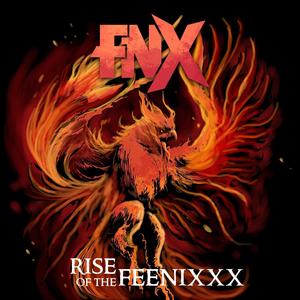 Rise of the Feenixxx (Explicit)