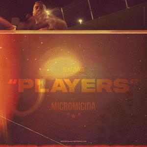 PLAYERS (feat. MICROMICIDA) [Explicit]