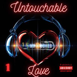 Untouchable Love, Pt. 1 (Explicit)