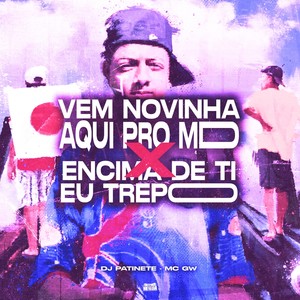 Vem Novinha Aqui Pro MD x Encima De Ti Eu Trepo (Explicit)